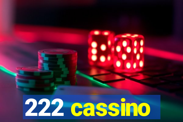 222 cassino