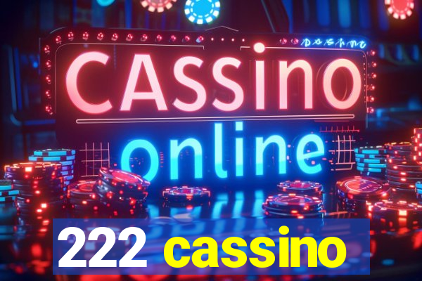 222 cassino