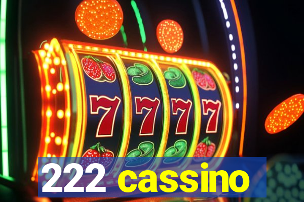 222 cassino