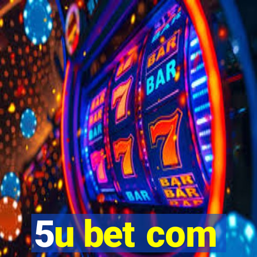 5u bet com