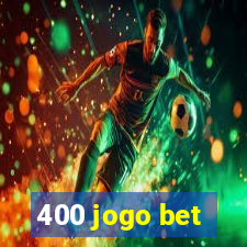 400 jogo bet