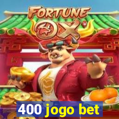 400 jogo bet