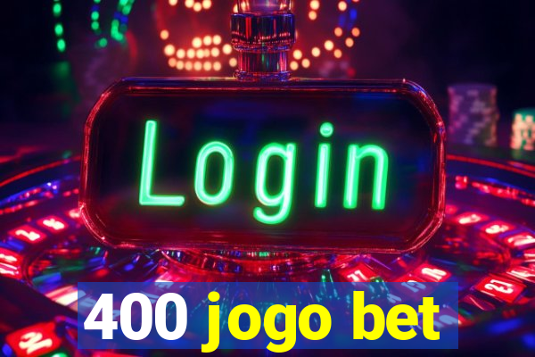 400 jogo bet