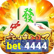 bet 4444