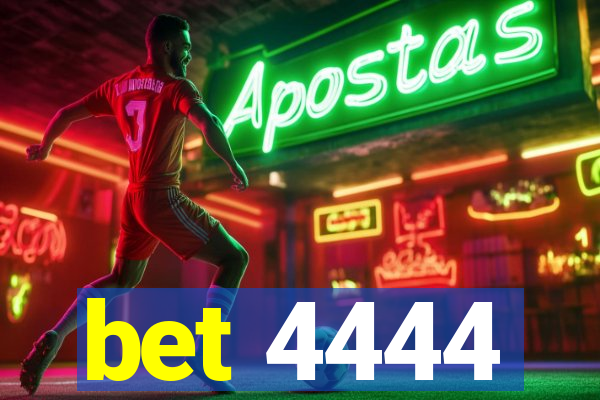 bet 4444