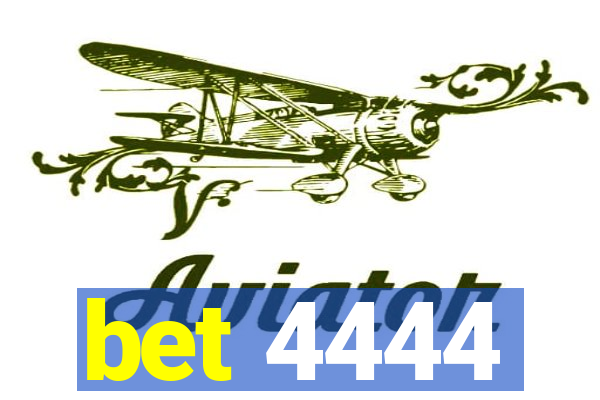 bet 4444