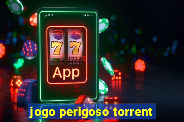 jogo perigoso torrent