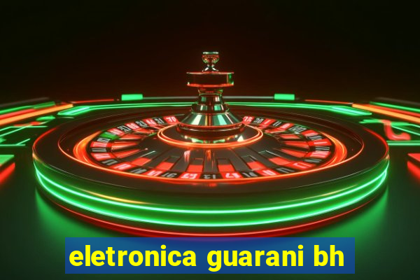 eletronica guarani bh