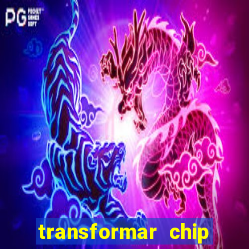 transformar chip tim em esim