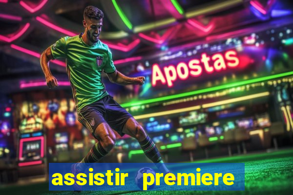 assistir premiere futebol clube ao vivo