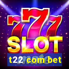 t22 com bet