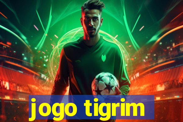 jogo tigrim