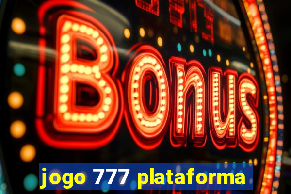 jogo 777 plataforma