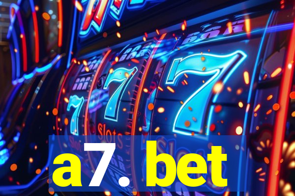 a7. bet