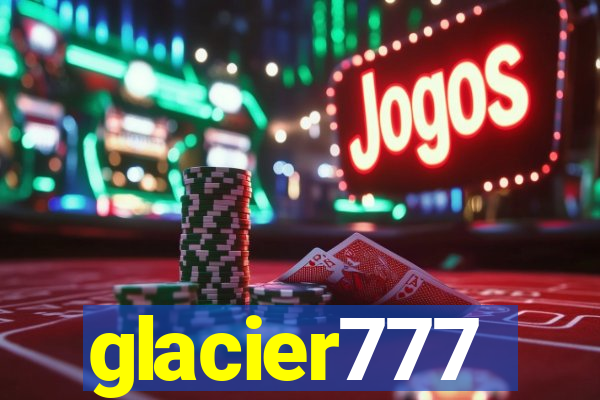 glacier777