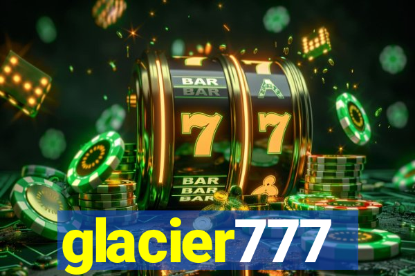 glacier777