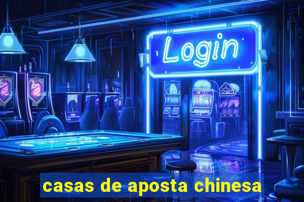 casas de aposta chinesa