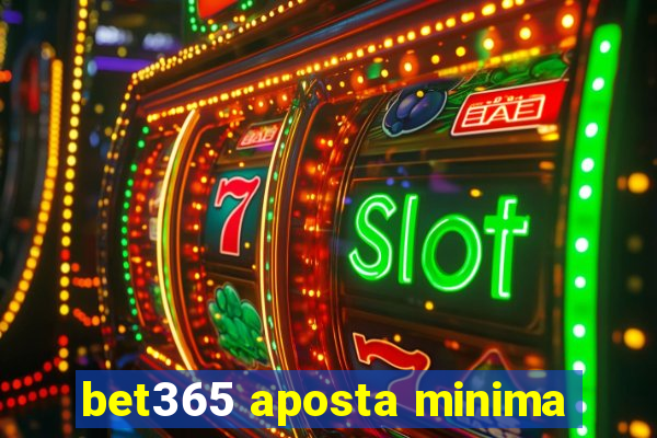 bet365 aposta minima