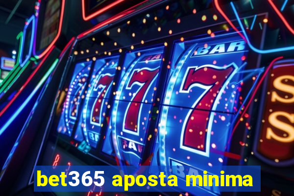 bet365 aposta minima