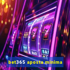 bet365 aposta minima