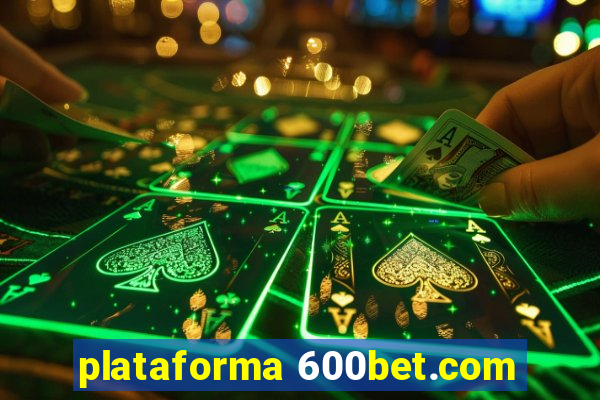 plataforma 600bet.com