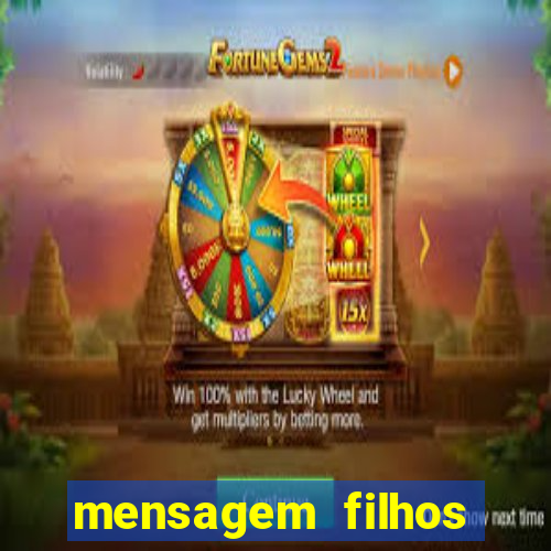 mensagem filhos herança do senhor