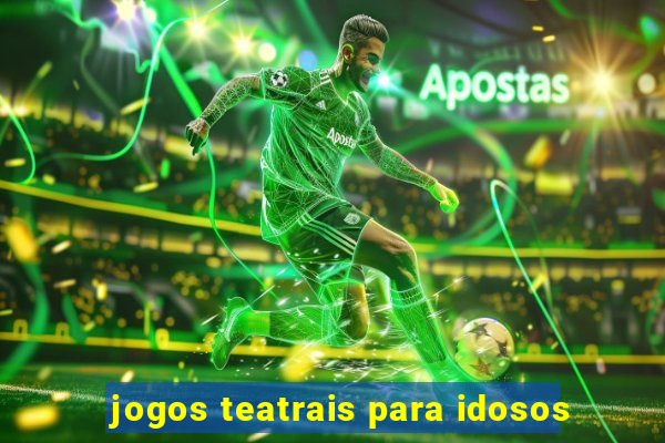 jogos teatrais para idosos