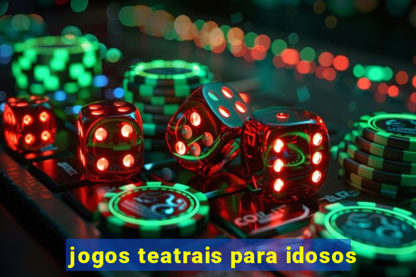 jogos teatrais para idosos