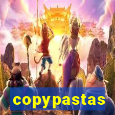 copypastas