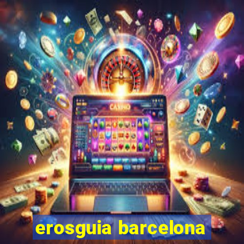 erosguia barcelona