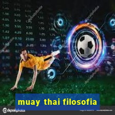 muay thai filosofia