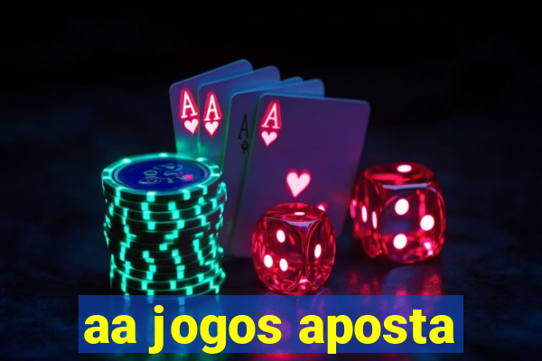 aa jogos aposta