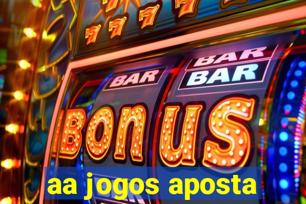 aa jogos aposta