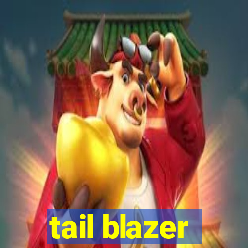 tail blazer