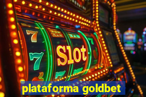 plataforma goldbet