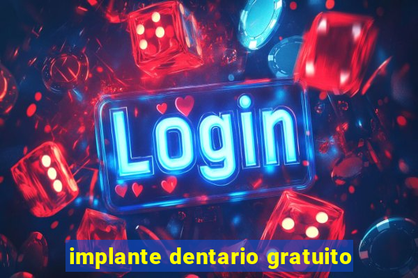 implante dentario gratuito