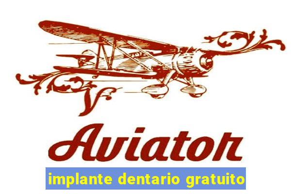 implante dentario gratuito