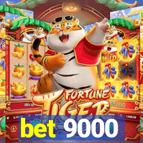 bet 9000