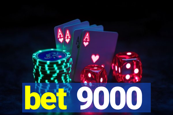 bet 9000