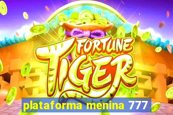 plataforma menina 777