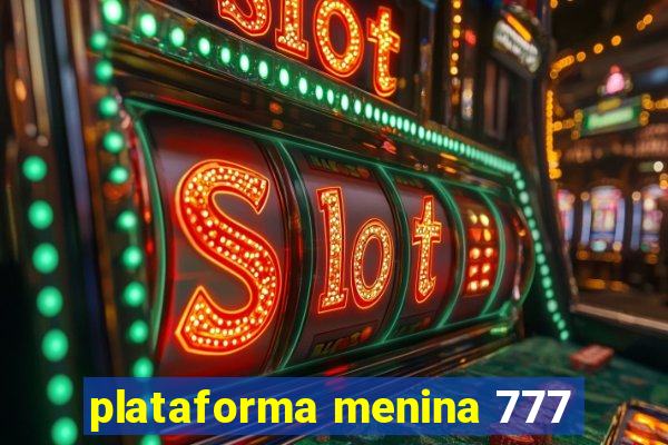 plataforma menina 777