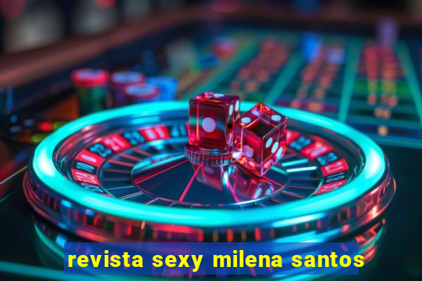 revista sexy milena santos