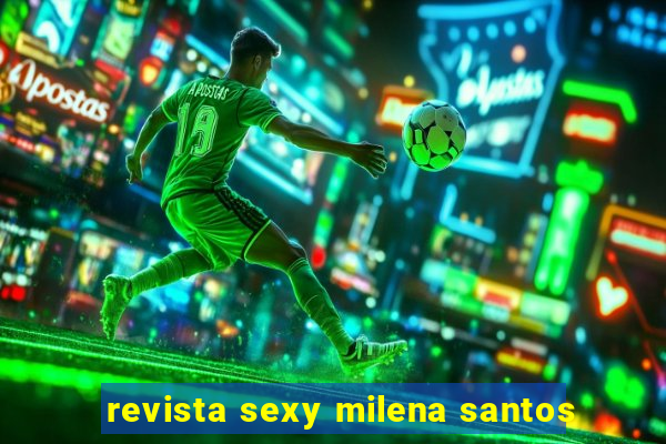 revista sexy milena santos