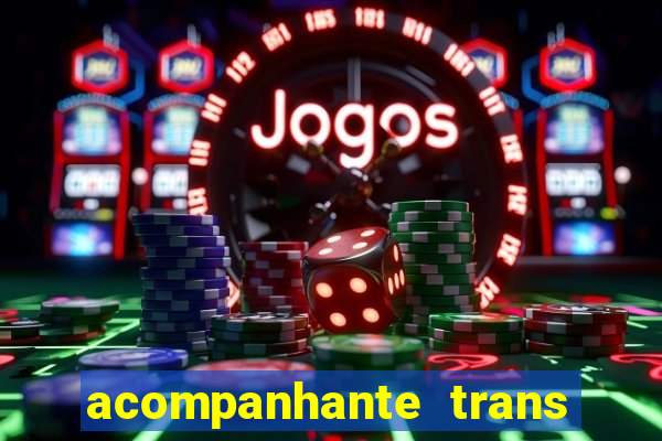 acompanhante trans em santos