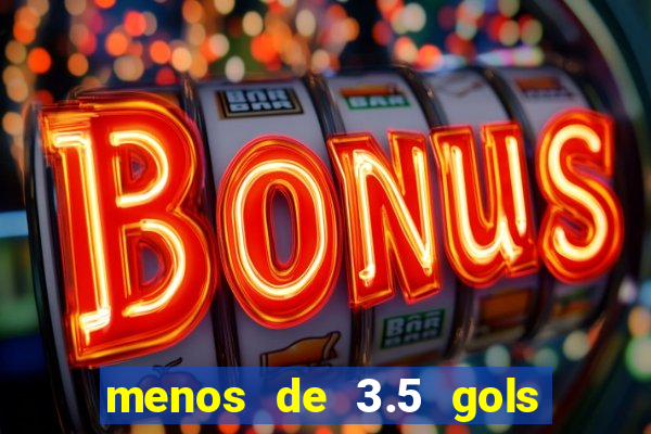 menos de 3.5 gols o que significa betano