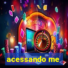 acessando me