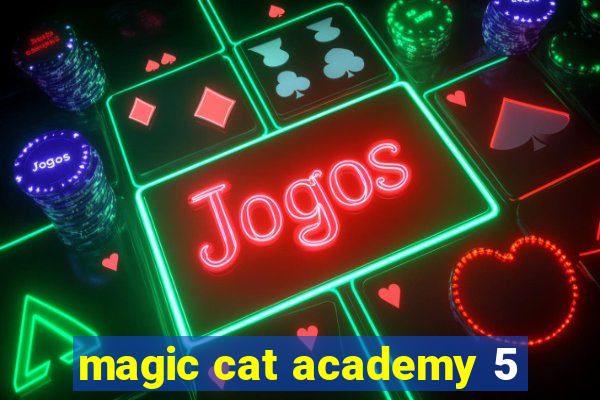 magic cat academy 5