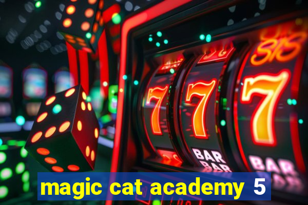 magic cat academy 5