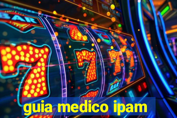 guia medico ipam