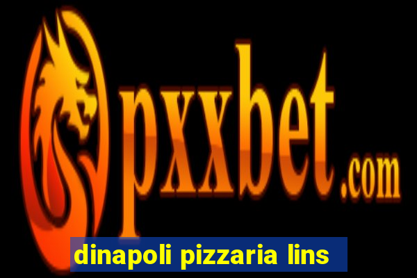 dinapoli pizzaria lins